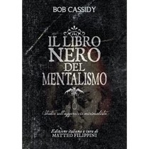 BOB CASSIDY – IL LIBRO NERO DEL MENTALISMO (LIBRO)