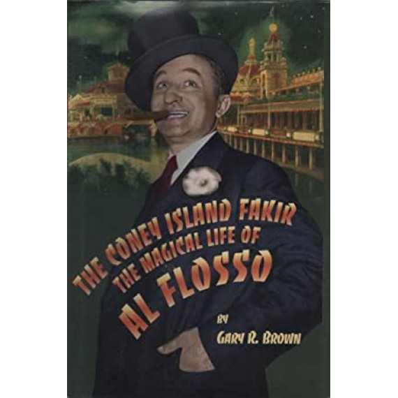 The Coney Island Fakir: The Magical Life of Al Flosso- Libro