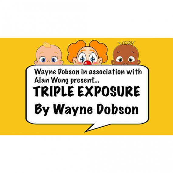 Triple Exposure by Wayne Dobson in association with Alan Wong - gioco di prestigio