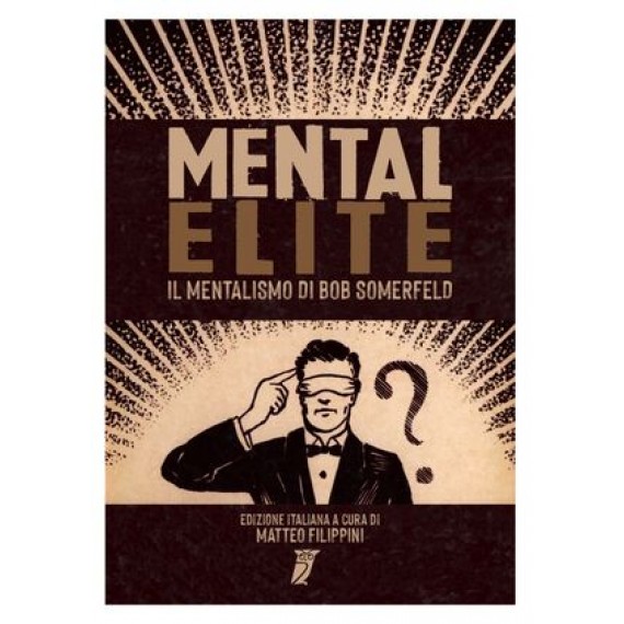 Bob Somerfeld - Mental Elite (edizione limitata) a cura di Matteo Filippini