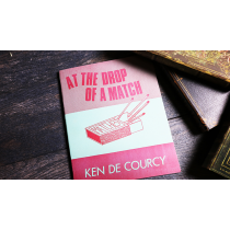 At the Drop of a Match by Ken De Courcy 