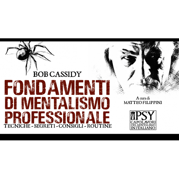 Bob Cassidy - Fondamenti di Mentalismo professionale a cura di Matteo Filippini